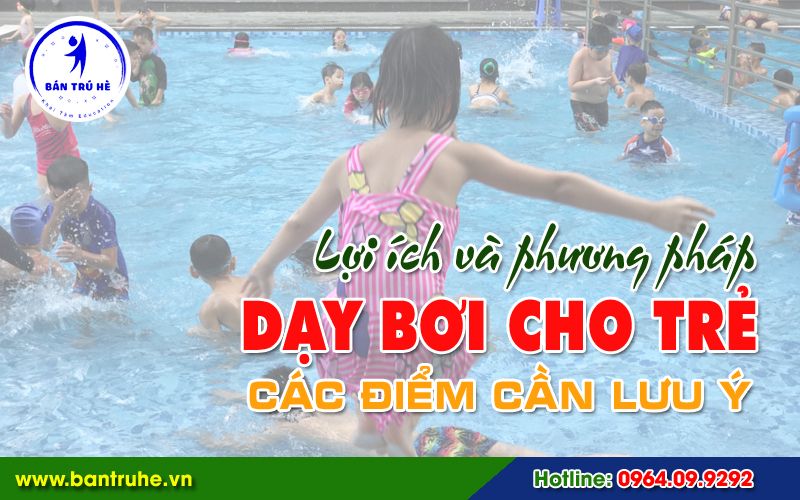 Lợi ích và phương pháp dạy bơi cho trẻ nhỏ