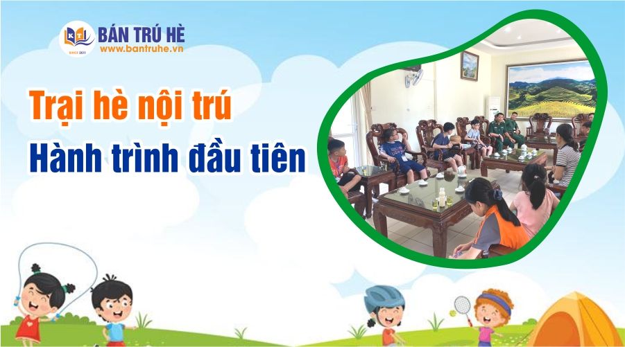 Trại hè nội trú - Cùng nhìn lại hành trình lần 1