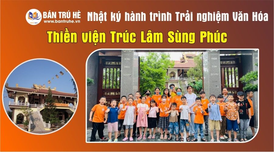 Nhật ký Hành trình Trải nghiệm Văn hóa – Thiền viện Trúc Lâm