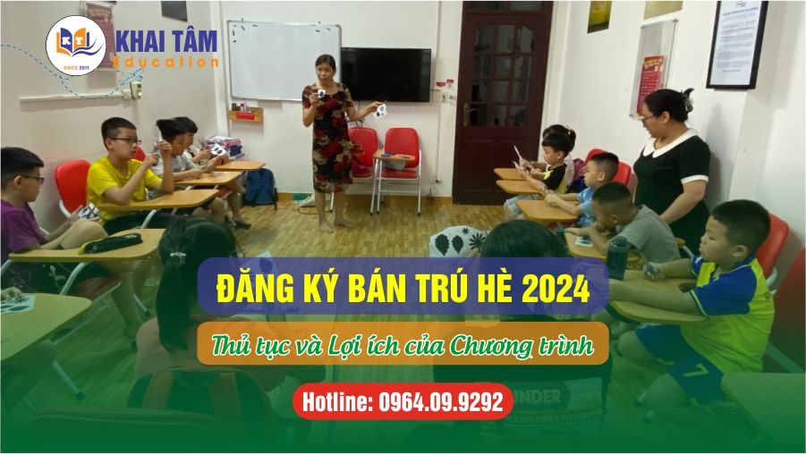 Đăng ký Bán trú hè 2024: Thủ tục và lợi ích của Chương trình