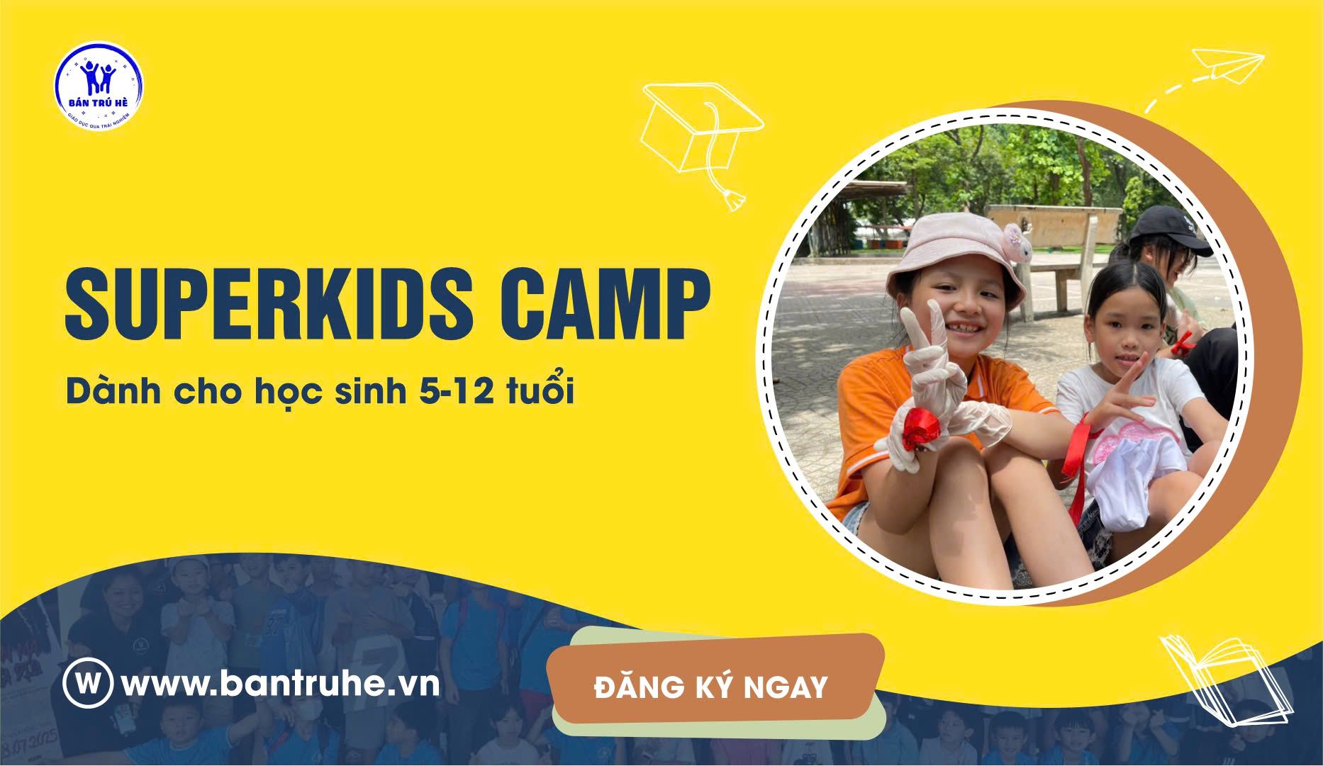 CHƯƠNG TRÌNH TRẠI HÈ BÁN TRÚ 2026 – SUPERKIDS CAMP MÙA 10